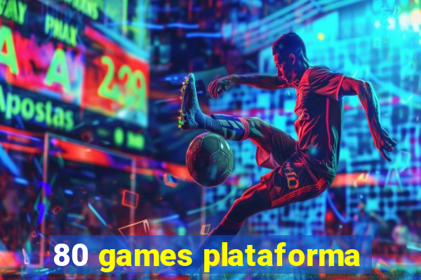 80 games plataforma